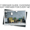 Best Dresser Guide: Choosing the Right Dresser for Every Need