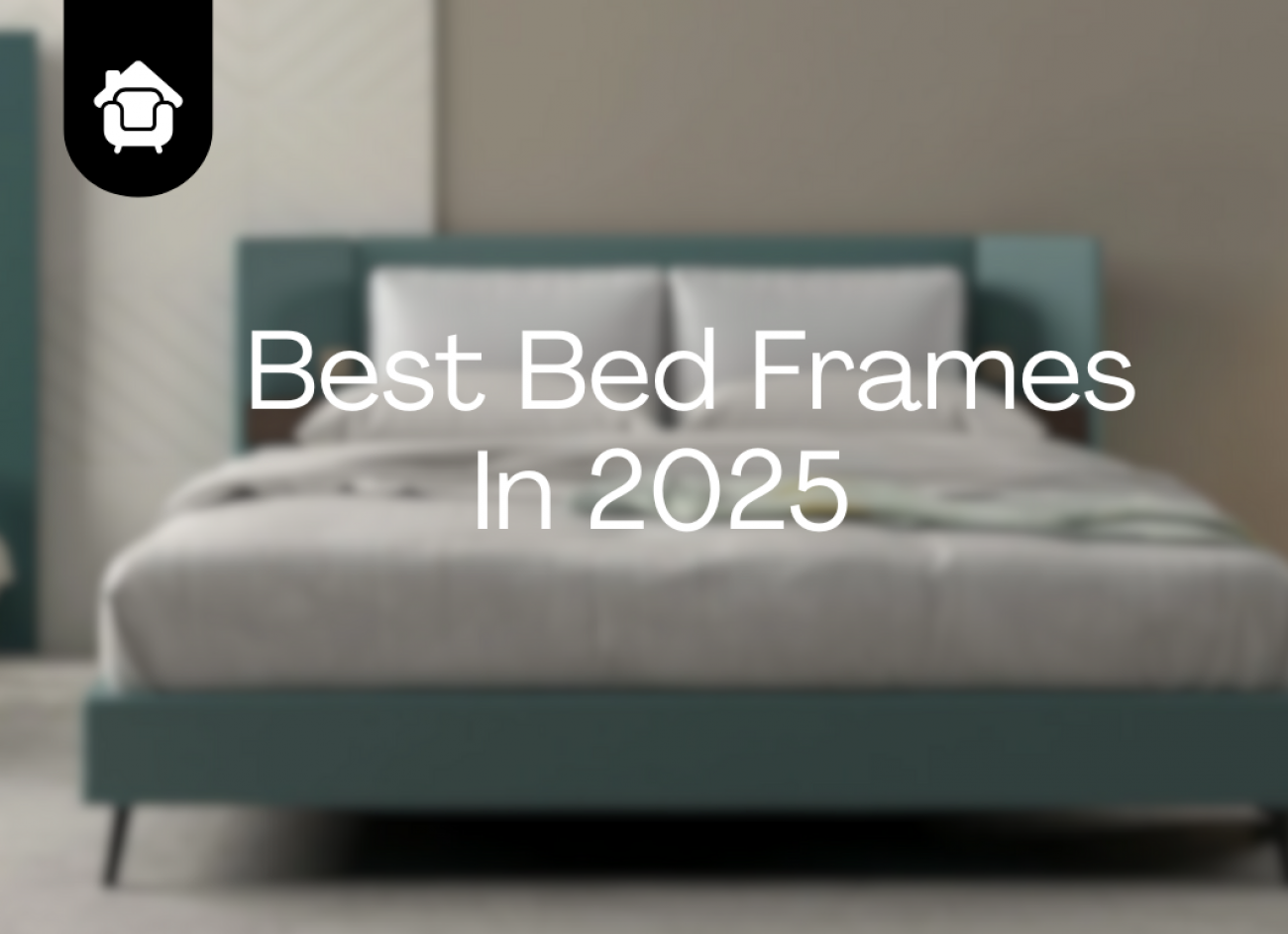 2025’s Definitive Guide to the Best Bed Frames 